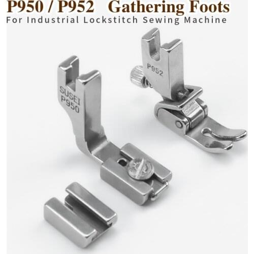 P950 P952 Gathering Shirring Foot For Industrial Single Needle Lockstitch Sewing Machine Accessories Tightness Adjustable