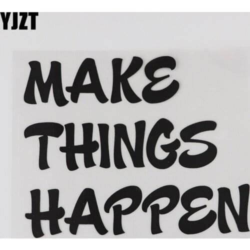 YJZT 15.5CM*12.4CM Interesting Make things Happen Words Car Sticker Funny And Humorous Words Vinyl Decal 13D-0154