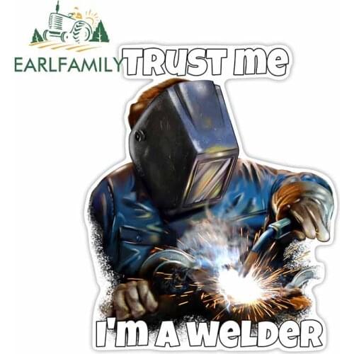 EARLFAMILY 13cm x 10.8cm for Trust Me Im A Welder Decal Personality Windows Car Stickers Personality Bumper Surfboard Decoration