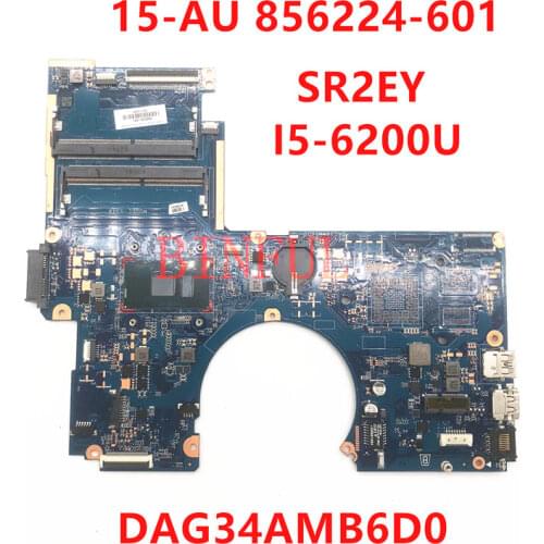High quality For HP 15-AU Laptop motherboard 856224-601 856224-501 856224-001 DAG34AMB6D0 With SR2EY I5-6200U 100% full Tested