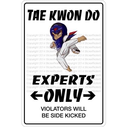 StickerPirate Tae Kwon Do Experts Only 8" x 12" Metal Novelty Sign Aluminum NS 530