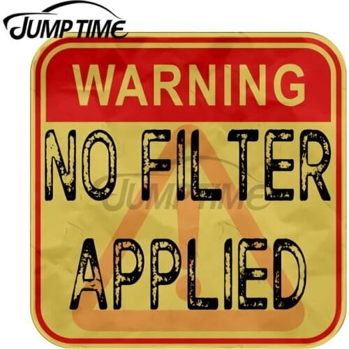JumpTime 13 x 10.5 cm Warning No Filter Applied Funny Design Car Stickers Windshield Scratch-Proof Decal Personality Graphics