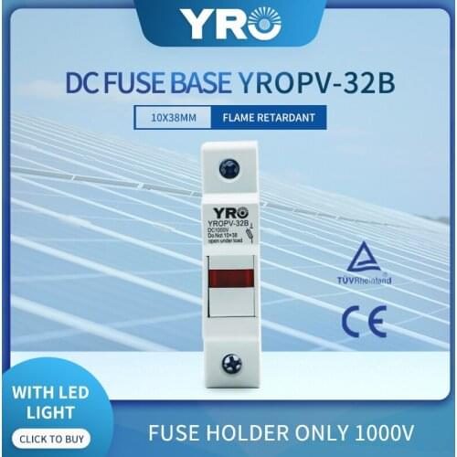 DC 1P 1000V LED Fuse Holder for Solar PV System Protection Fusible 10x38MM gPV PV Solar Fuse YROPV-32B