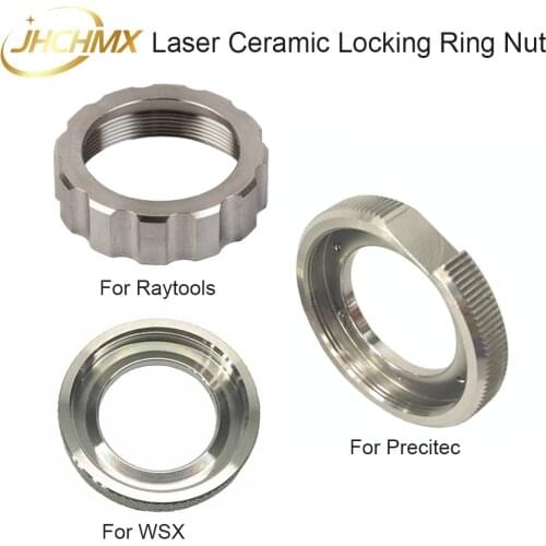 JHCHMX Original Quality Raytools Precitec WSX Ceramic Lock Ring Nut Fiber Laser Head Parts Laser Nozzle Connector Fasten Ring