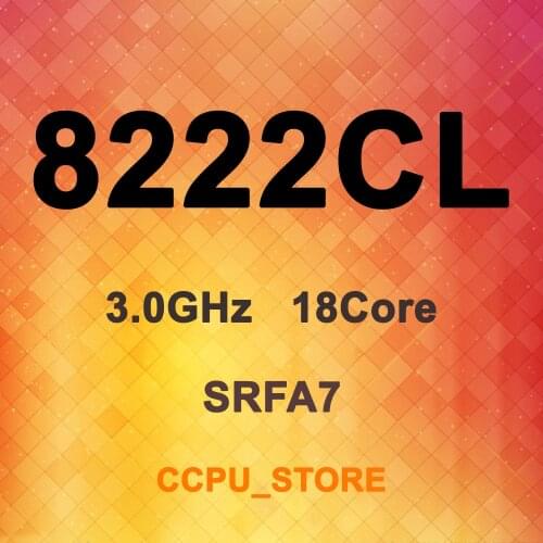 Xeon Platinum 8222CL SRFA7 3.0GHz 18Core 36Thread 24.75MB 200W LGA3647 CPU Processor