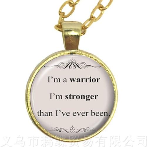 I'm A warrior I'm Stronger Than I've Ever Been Glass Choker Necklace Gift For Student Friends Motivating People Famous Aphorism