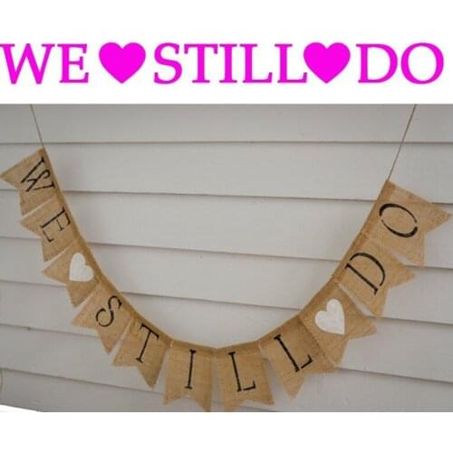 New Burlap Banner We Still Do Simple Script Font Wedding Vow Renewal Happy Wedding Anniversary Photo Props Marriage decoration