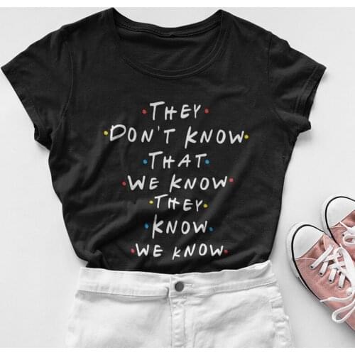 They don't know that we know print fashion creative letters 100% cotton T-Shirts women o-neck short sleeve Top tees Ladies