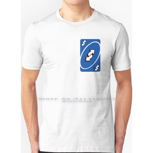 Blue Uno Reverse Card T Shirt 100% Pure Cotton Uno No You Reverse Uno Reverse No You Uno Uno Game Meme Uno Meme Uno Uno Reverse