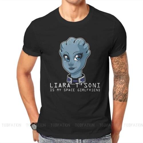 Liara Is My Space Girlfriend TShirt Mass Effect Commander Shepard Asari Game Top Quality New Design Gift Clothes T Shirt Stuff