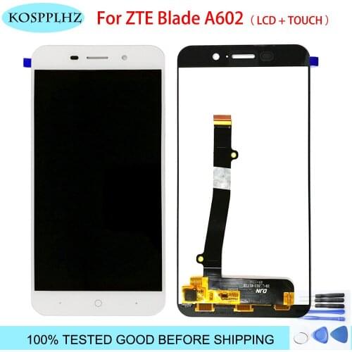 100% Tested For ZTE Blade A602 LCD Display Touch Screen Good Screen Digitizer Assembly Replacement For ZTE Mobile Accessories