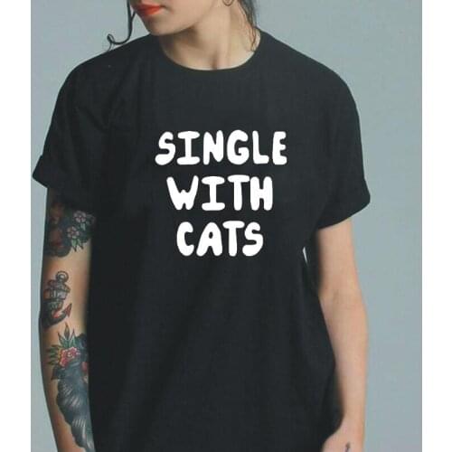 Funny Single with Cats Letters Print Women Tshirt Short Sleeve Casual Harajuku Tee Shirt Femme Plus Size Tshirt Camisas De Mujer