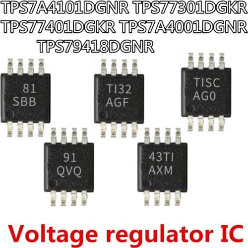 10pcs TPS7A4101DGNR TPS77301DGKR TPS77401DGKR TPS7A4001DGNR TPS79418DGNR SBB AGF AGO QVQ AXM MSOP-8 Voltage regulator IC