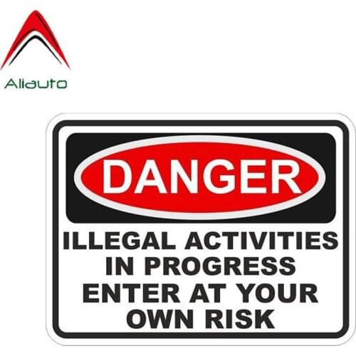 Aliauto Warning Sticker Danger Illegal Activity In Progress Enter At Your Own Risk Car Accessories Decal Vinyl,10cm*7cm