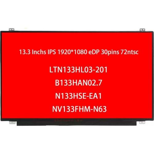 NV133FHM-N63 13.3 Inchs Laptop Screen eDP 30Pins IPS 1920*1080 LCD Matrix Dispaly 72 Ntsc LTN133HL03-201 B133HAN02.7 N133HSE-EA1