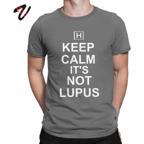 Keep Calm Its Not Lupus Tshirt Funny T Shirts for Men House MD Fox Hugh Plus Size Tops Letter T-Shirts Father Day Cotton Tees