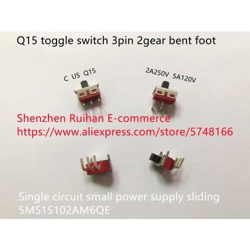 Original new 100% Q15 toggle switch 3pin 2 gear bent foot single circuit small power supply sliding 5MS1S102AM6QE