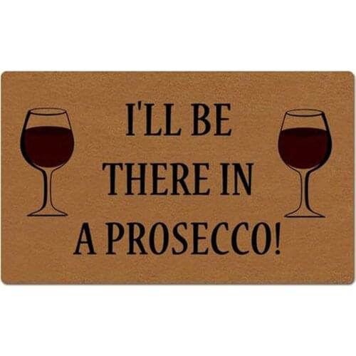 Welcome Mats for Front Door I'll BE There In A Prosecco Funny Welcome Doormat Customizable Rubber Anti-slip Decor Doormat