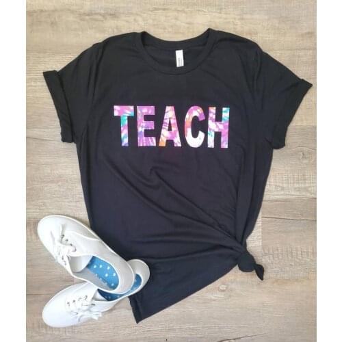 Teach Teachers Gift Cute Teacher Color pattern teaching quote T shirt 100% Cotton O Neck Harajuku Short Sleeve Top Tees goth y2k