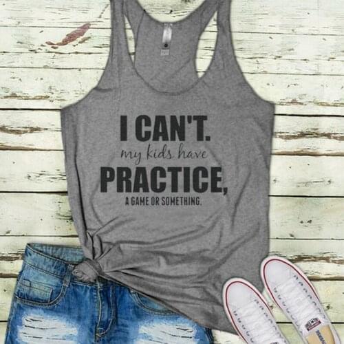 New tank top I can't my kids have practice a game or something coffee tanks mom love print sexy tops plus size