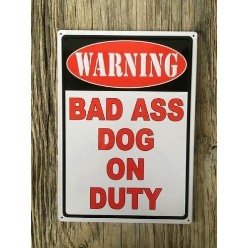 Vintage Style Tin Metal Sign Bad Ass Dog on Duty Custom Tin Sign Art Animal Lovers Wall Art