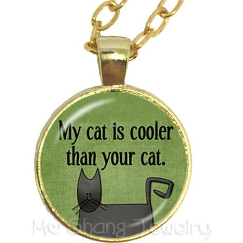 My Cat Is Cooler Than Your Cat Necklace Glass Dome Animal Handmade Pendant Creative Gift Sweater chain