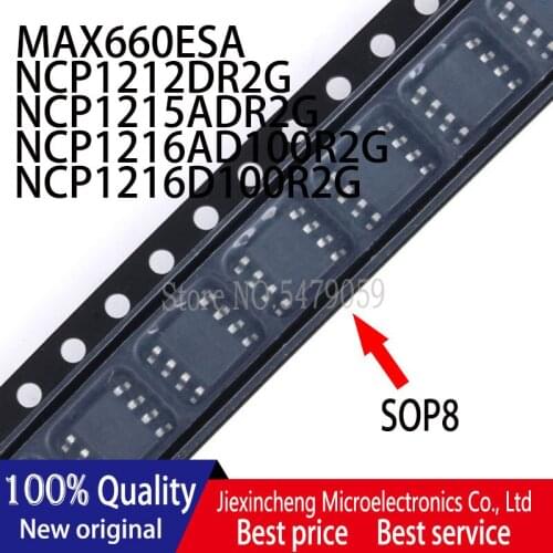 5PCS MAX660ESA MAX660 NCP1212DR2G N1212 NCP1215ADR2G 1215A NCP1216AD100R2G 16A10 NCP1216D100R2G 16D10 SOP8 New original
