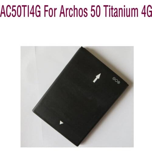 Li-ion High quality Replacement Battery 2000mAh AC50TI4G High Quality Replacement Battery For Archos 50 Titanium 4G Mobile Phone