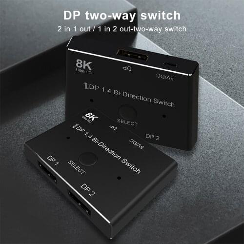 DP 1.4 Bi-direction(1X2 2X1 )Switch kvm DisplayPort 1.4 Switcher High speed 8K@30Hz 4K@120Hz 32.4Gbps For Multi Computer Monitor