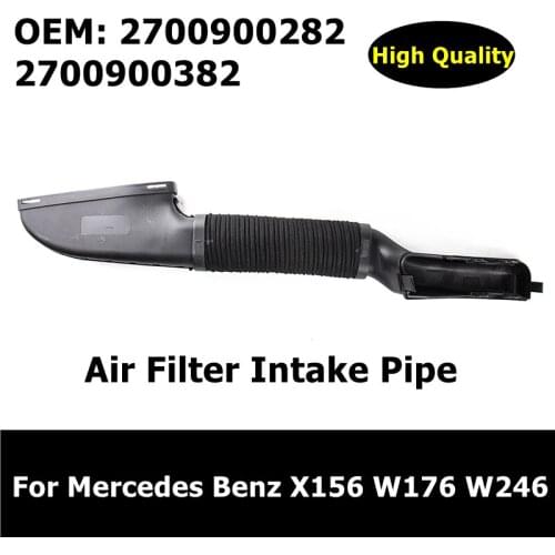 Air Intake Hose 2700900282 2700900382 2700900100 A2700900282 A2700900382 A2700900100 For Mercedes Benz X156 W176 W246
