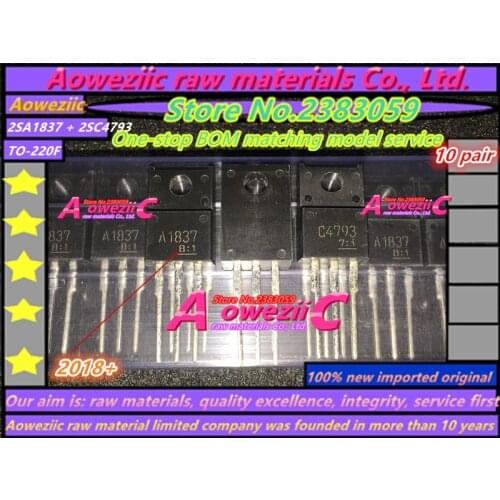 Aoweziic 2018+ 100% new imported original 2SC4793 2SA1837 2SC4793 A1837 C4793 TO-220F audio power amplifier (1/ pair)