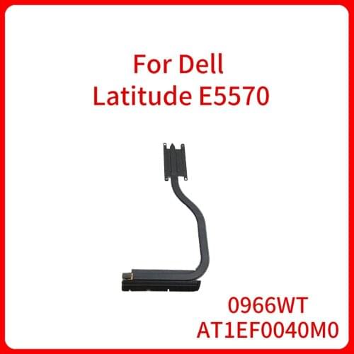 Original 0966WT AT1EF0040M0 Laptop Radiator For Dell Latitude E5570 5570 CPU Heatsink CPU Integrated Graphics CPU Heat sink