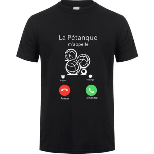 Petanque T Shirt Mans Summer Fashion Short Sleeve Men Funny petanque is Calling T-Shirt OZ-366
