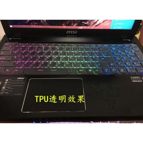 For MSI 17.3 or 15 inch TPU Keyboard Cover Protector For MSI GE60 GE70 GT60 GT70 GP60 GX60 GX70 GS70 GS60 GT72 GE62 GP62