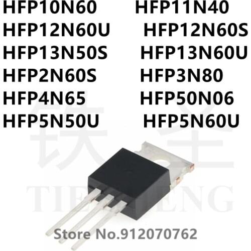 10PCS HFP10N60 HFP11N40 HFP12N60U HFP12N60S HFP13N50S HFP13N60U HFP2N60S HFP3N80 HFP4N65 HFP50N06 HFP5N50U HFP5N60U TO-220