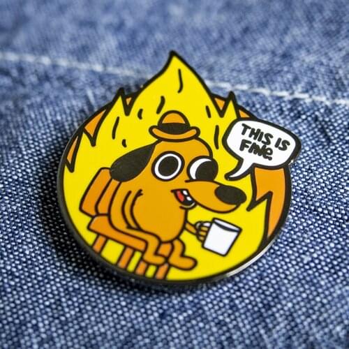 This Is Fine Funny Dog on Fire Cartoon Enamel Brooch Pin Backpack Hat Bag Jeans Lapel Pins Badges Fashion Jewelry Accessories