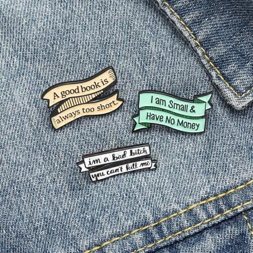 I have no money Good Book Short Enamel Pin Quote Banner Brooch Bag Clothes Lapel PinBadge Jewelry Gift for Friends