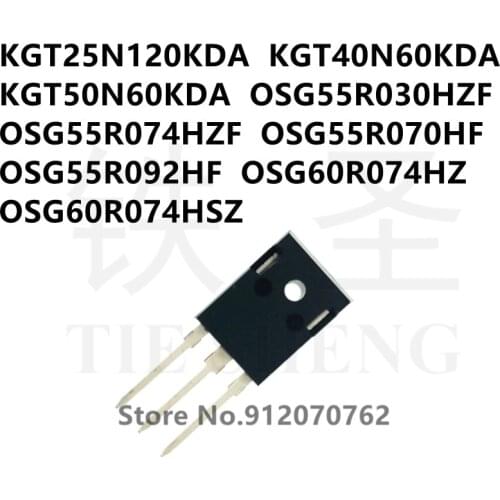 10PCS KGT25N120KDA KGT40N60KDA KGT50N60KDA OSG55R030HZF OSG55R074HZF OSG55R070HF OSG55R092HF OSG60R074HZ OSG60R074HSZ TO-247