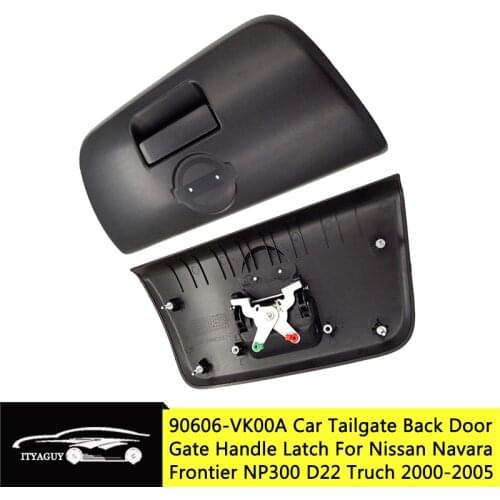 High Quality Tailgate Back Door Gate Handle Latch For Nissan Navara Frontier NP300 D22 2000-2005 90606-VK00A 90606VK00A