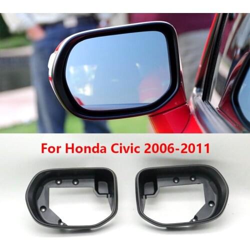 For Honda Civic FA1 FD1 FD2 2006 2007 2008 2009 2010 2011 Auto Wing Door Side Mirror Frame Rearview Mirror Frame Housing Shell