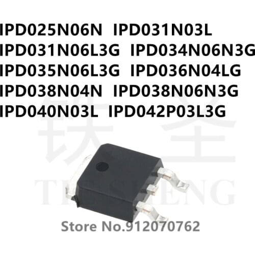 10PCS IPD025N06N IPD031N03L IPD031N06L3G IPD034N06N3G IPD035N06L3G IPD036N04LG IPD038N04N IPD038N06N3G IPD040N03L IPD042P03L3G