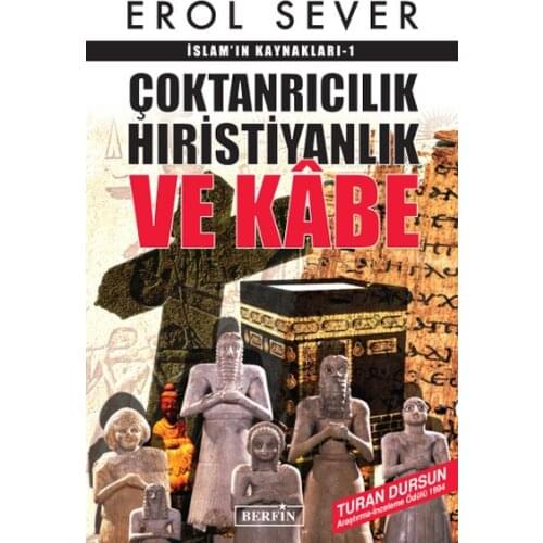 Çoktanrıcılık Christianity and the Kaaba İslam'ın Resources-1 Erol Sever Berfin Publications Publishing House General Series