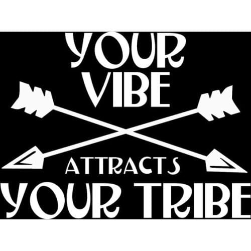 13.7CM*10.2CM Vinyl Decal Arrow Car Sticker YOUR VIBE ATTRACTS YOUR TRIBE Black Silver C10-02182