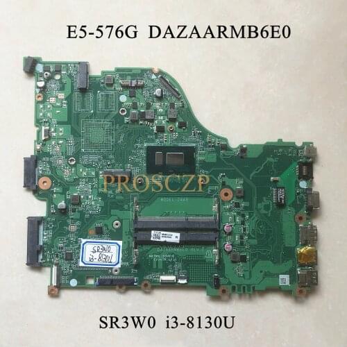 For ACER E5-576 E5-576G Laptop Motherboard SR3W0 I3-8130U CPU With NBGRX110018 DAZAARMB6E0 100% working well
