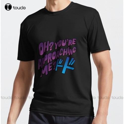 New Oh ? You'Re Approaching Me? Active T-Shirt Crewneck Shirts S-5XL collared shirts for women Unisex