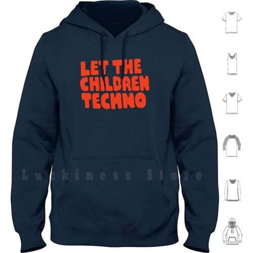 Let The Children Techno Hoodies Long Sleeve Let The Children Techno Ed Banger Records Justice Daft Punk Busy P