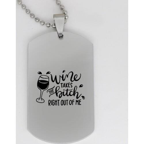 Ufine jewelry girl gift pendant army card wine takes the bitch right out of me stainless steel customed necklace N4260