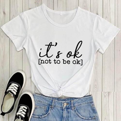 Mental Awareness Shirts Mental Health T-Shirt Its Ok Not To Be Ok 100%Cotton Casual Womens T Shirt O-Neck Short Sleeve Tops
