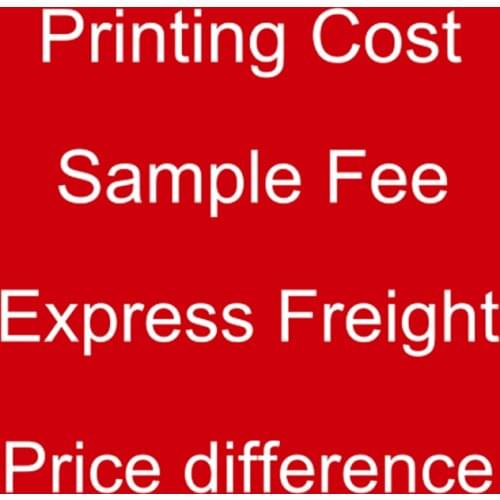 1 Printing Cost / Sample Fee / Express Freight / Price difference