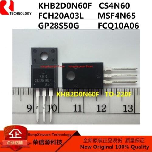 10pcs KHB2D0N60F 2D0N60F GP28S50G GP28S50 FCQ10A06 10A06 FCH20A03L FCH20A03 CS4N60 4N60 MSF4N65 4N65 TO-220F 100% New original